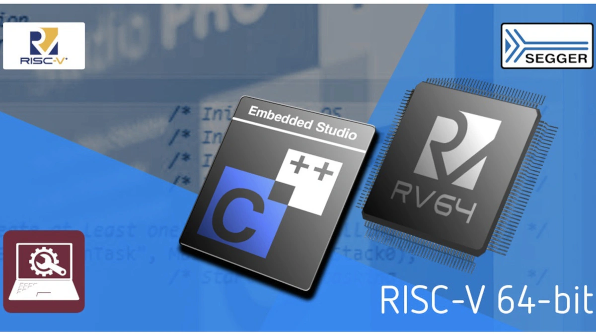 Embedded Studio for RISC-V Extended to 64-Bit CPUs - International ...