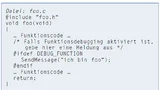 In der C-Datei wird die Konstante "DEBUG_FUNCTION" abgefragt und der Code zum Versenden einer Nachricht eingefügt.