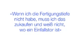 Wenn ich die Fertigungstiefe nicht habe, muss ich das zukaufen und weiß nicht, wo ein Einfallstor ist