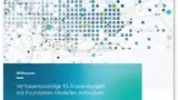 Das Whitepaper »Vertrauenswürdige KI-Anwendungen mit Foundation-Modellen entwickeln« 